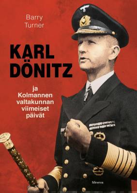 Karl Dönitz ja kolmannen valtakunnan viimeiset päivät